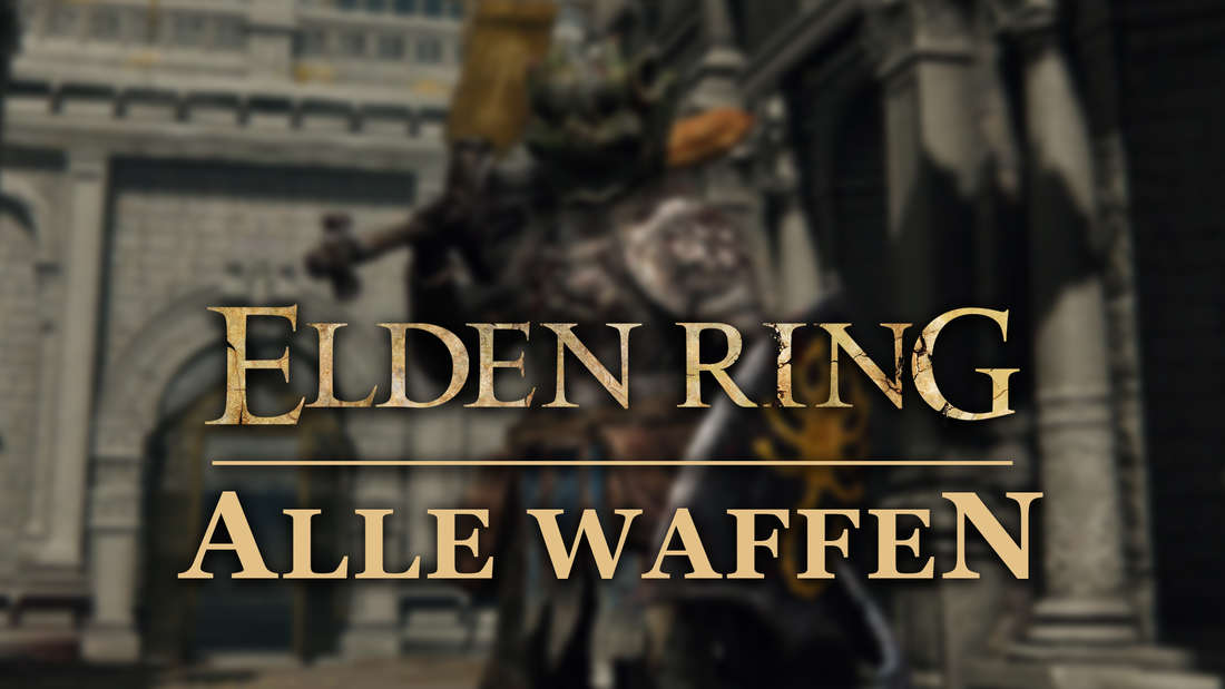 埃爾登環（Elden Ring）：所有武器位置